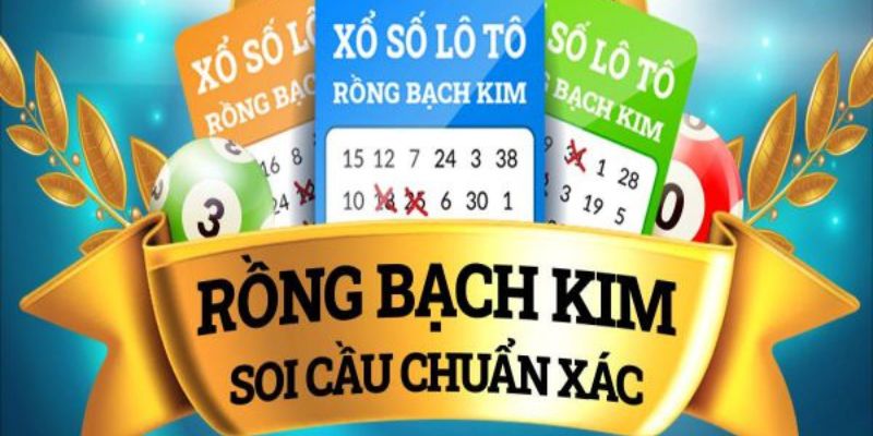 Bạch kim rồng cung cấp nhiều phương pháp soi cầu xổ số