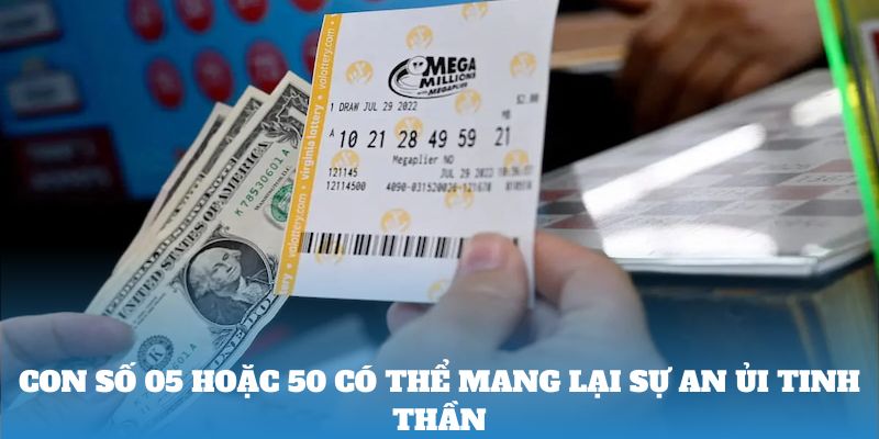 Con số 05 hoặc 50 có thể mang lại sự an ủi tinh thần